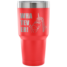 Whatever! 30 oz Vacuum Tumbler