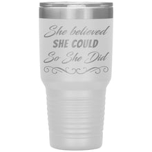 She believed she could 30oz