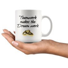Teamwork makes the Dream work 11 oz mug