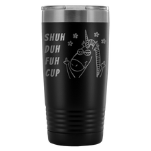 Shuh Duh Fuh 20oz Tumbler