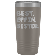 Best Effin Sister 20oz