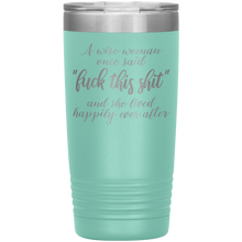 A wise woman once said 13 colors 20 oz