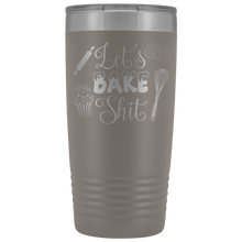 Lets bake shit 20oz
