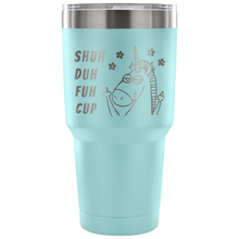 Shuh Duh Fuh Vacuum Tumbler