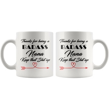Badass Nana, Keep that shit up 11 oz Coffee Mug