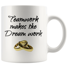 Teamwork makes the Dream work 11 oz mug