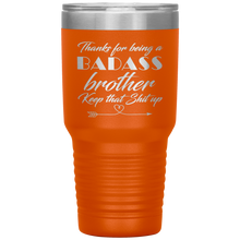 Badass brother 13 colors 30oz