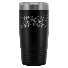 Mermaid off duty 20oz Tumbler