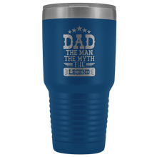 Dad the man the myth the legend 30oz