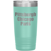 Pittsburgh Chicago Paris 20oz