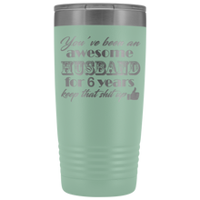 You have been an awesome husband 20oz