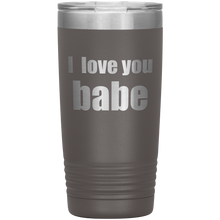 I love you babe 20oz