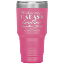 Badass brother 13 colors 30oz