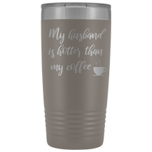 My husband is hotter than my coffee