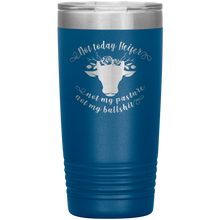 Not today Heifer 13 colors 20oz
