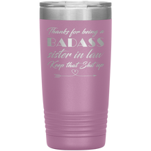 Badass sister in law 20oz all colors