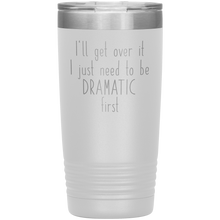 I will get over it Final Version 20oz
