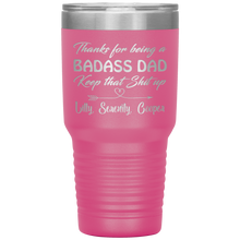 Badass Dad Lilly, Serenity, Cooper 13 colors 30oz