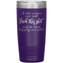 A wise woman once said 13 colors 20 oz