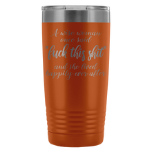 A wise woman once said fuck this shit 20oz travel mug