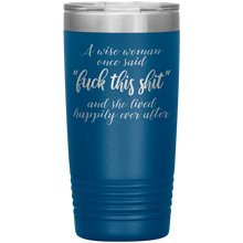A wise woman once said 13 colors 20 oz