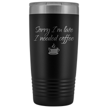 Sorry I’m late I needed coffee