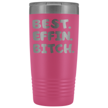 Best Effin Bitch 20oz