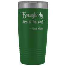 Everybody dies at the end