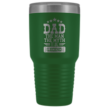 Dad the man the myth the legend 30oz
