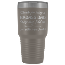 Badass Dad 30oz Love, Ashley (Your Favorite)