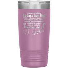 Badass Dog Dad 13 colors 20oz