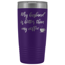 My husband is hotter than my coffee