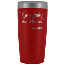 Everybody dies at the end