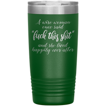 A wise woman once said 13 colors 20 oz