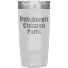 Pittsburgh Chicago Paris 20oz