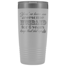 You have been an awesome husband 20oz