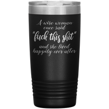 A wise woman once said 13 colors 20 oz