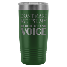 DONT MAKE ME USE MY Rhode Island VOICE last version
