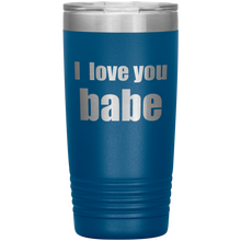 I love you babe 20oz
