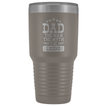 Dad the man the myth the legend 30oz