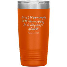 Let us hold unswervingly to the hope we profess 20oz