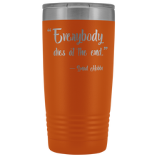 Everybody dies at the end