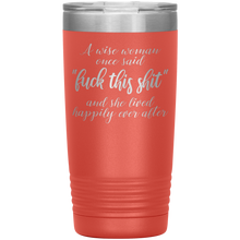 A wise woman once said 13 colors 20 oz
