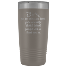 Bailey you are such a good friend 20oz tumbler