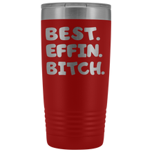 Best Effin Bitch 20oz