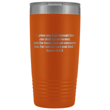 when you walk through fire 20oz