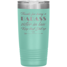 Badass sister in law 20oz all colors