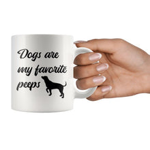Dogs are my favorite peeps cute Coffee Mug Gift for dog lovers, dog mom, dog owner gifts, Pet Coffee Mugs, dog quote mug