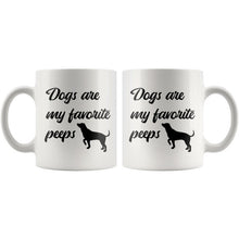 Dogs are my favorite peeps cute Coffee Mug Gift for dog lovers, dog mom, dog owner gifts, Pet Coffee Mugs, dog quote mug