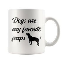 Dogs are my favorite peeps cute Coffee Mug Gift for dog lovers, dog mom, dog owner gifts, Pet Coffee Mugs, dog quote mug